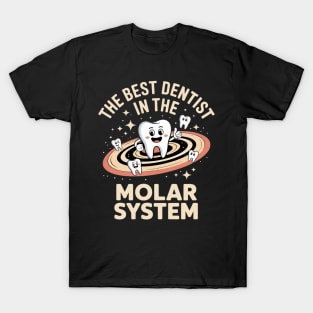 The Best Dentist - Molar Teeth Dental Dentistry DDS T-Shirt